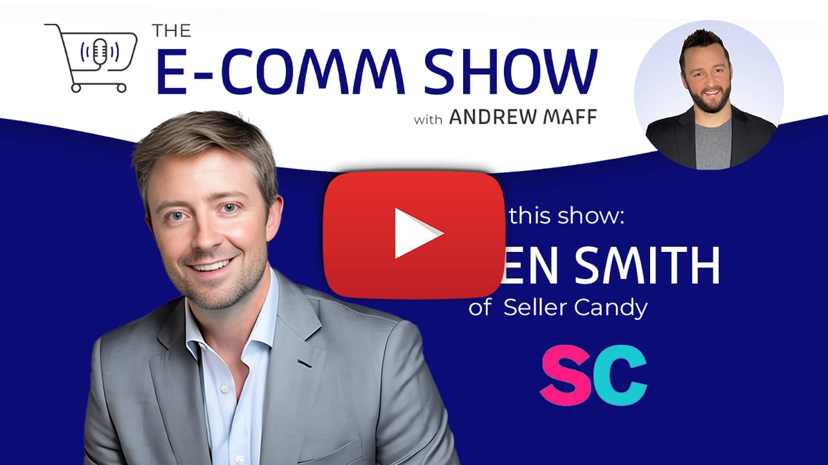 E-Comm-Show-Episode-113-Ben-Smith-Seller-Candy